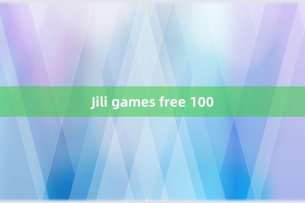 Jili games free 100