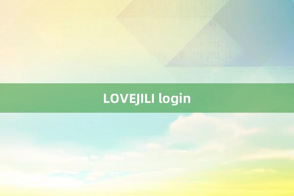 LOVEJILI login