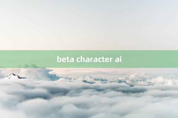 beta character ai