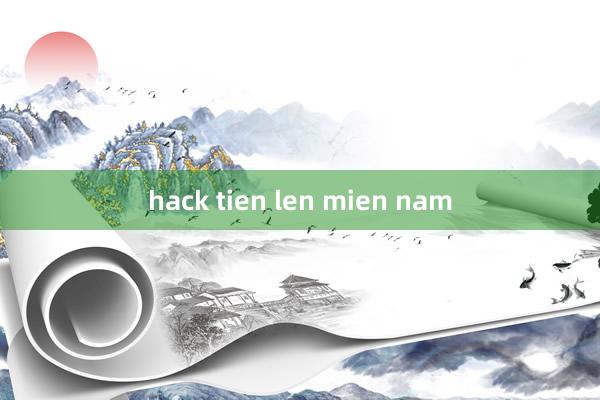 hack tien len mien nam