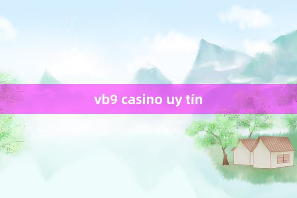 vb9 casino uy tín