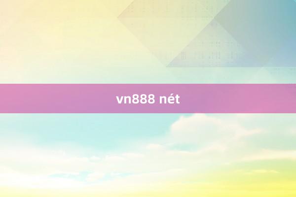 vn888 nét