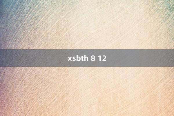 xsbth 8 12