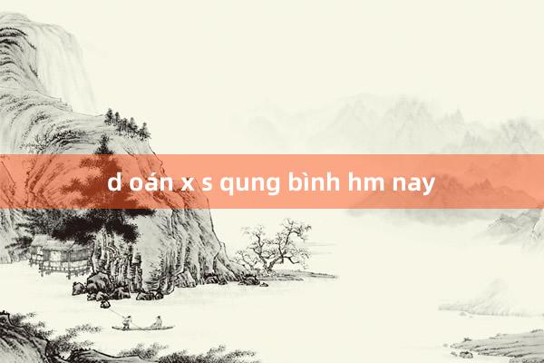 d oán x s qung bình hm nay