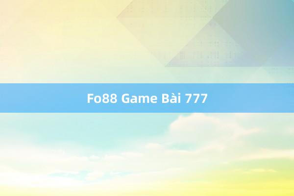 Fo88 Game Bài 777