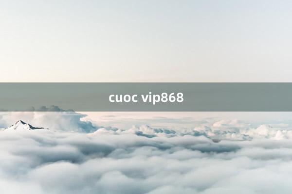 cuoc vip868