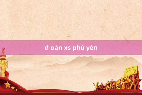 d oán xs phú yên