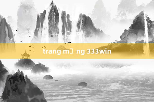 trang mạng 333win