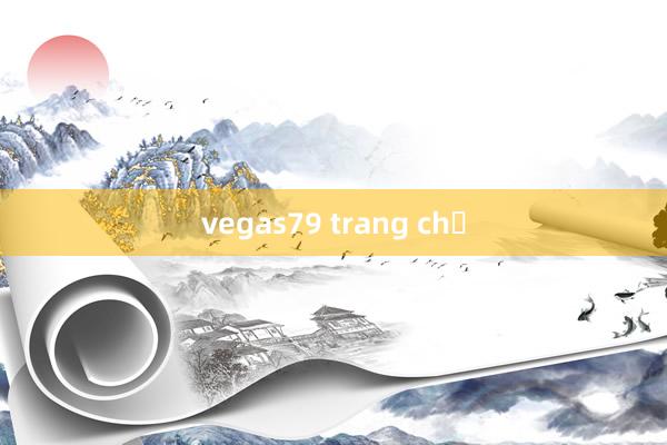 vegas79 trang chủ