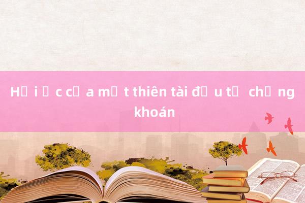 Hồi ức của một thiên tài đầu tư chứng khoán