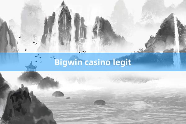 Bigwin casino legit