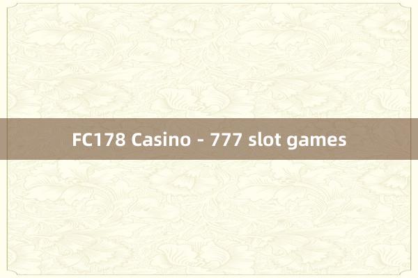 FC178 Casino - 777 slot games