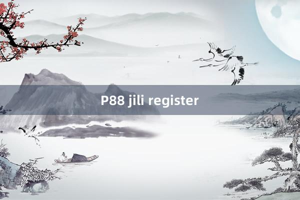 P88 jili register