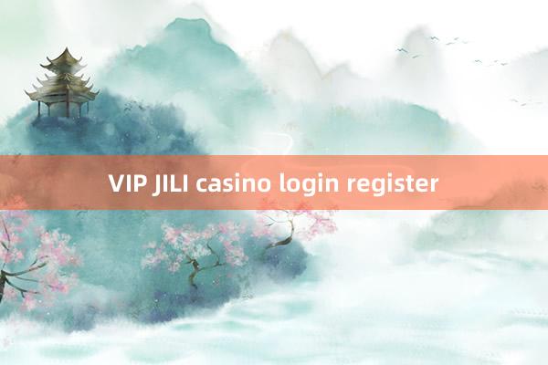 VIP JILI casino login register