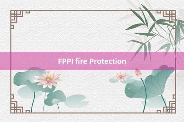 FPPI fire Protection