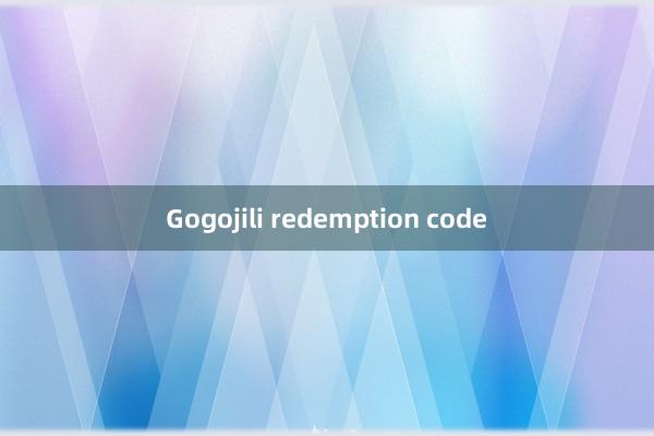 Gogojili redemption code